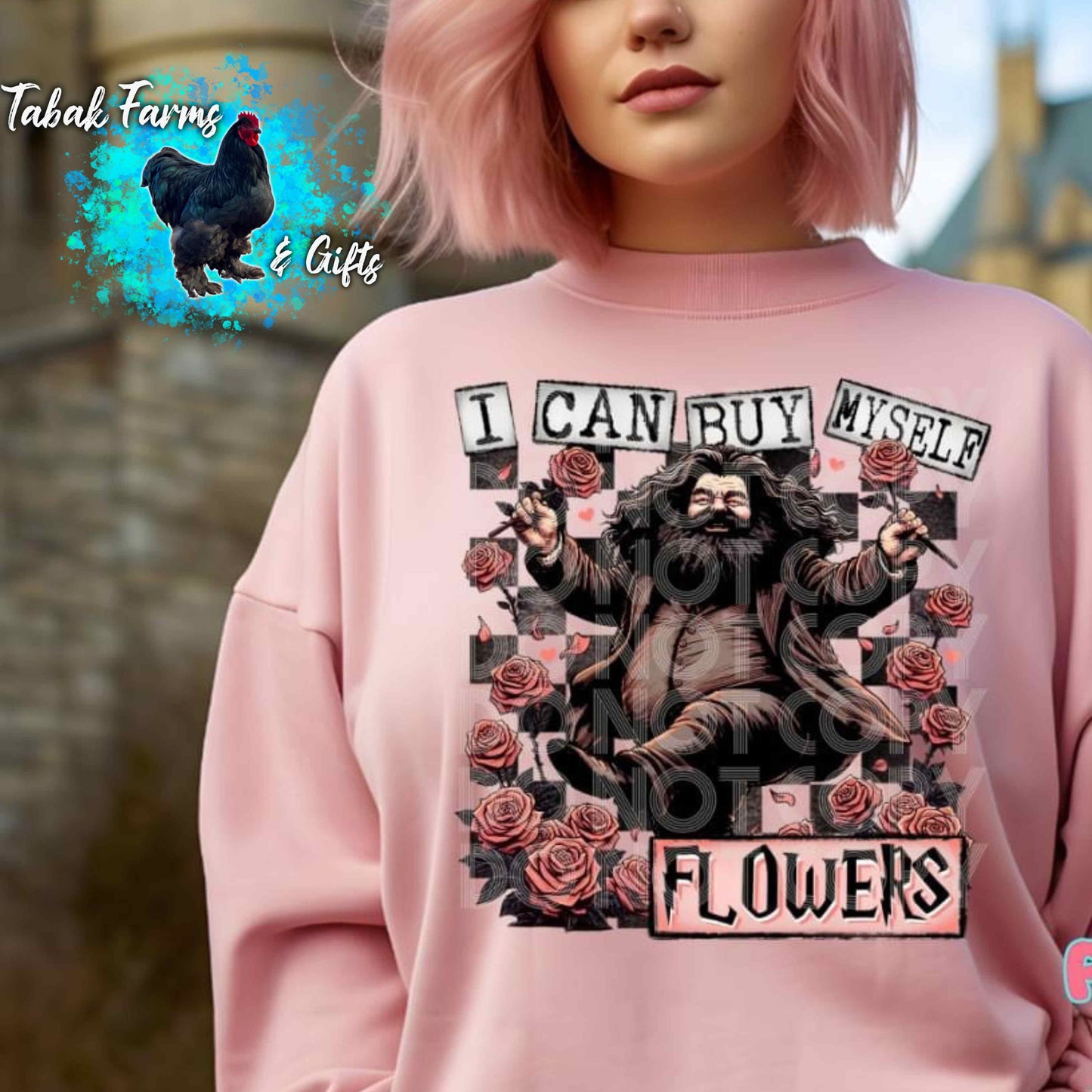 Hagrid I Can Buy Myself Flowers Valentine Sweatshirt (PINK)